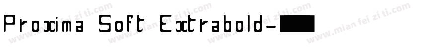 Proxima Soft Extrabold字体转换